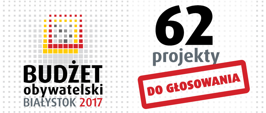 Baner graficzny 62 projekty Budżetu Obywatelskiego 2017 do głosowania