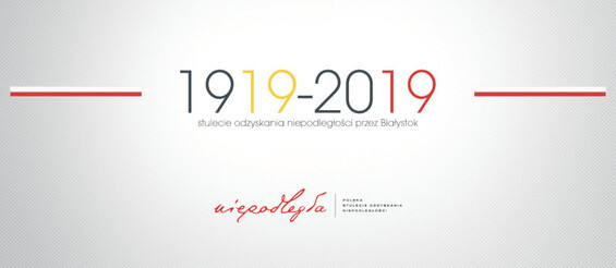 Baner 1919-2019 Stulecie odzyskania niepodległości przez Białystok