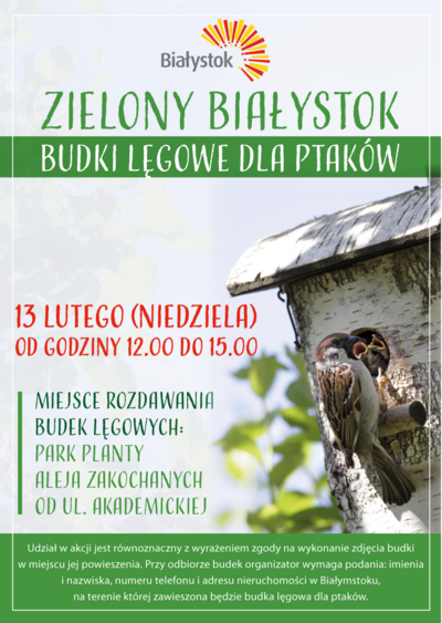 Plakat "Zielony Białystok" Budki lęgowe dla ptaków. Akcja: 13 lutego w godz. 12.00-15.00 w Parku Planty