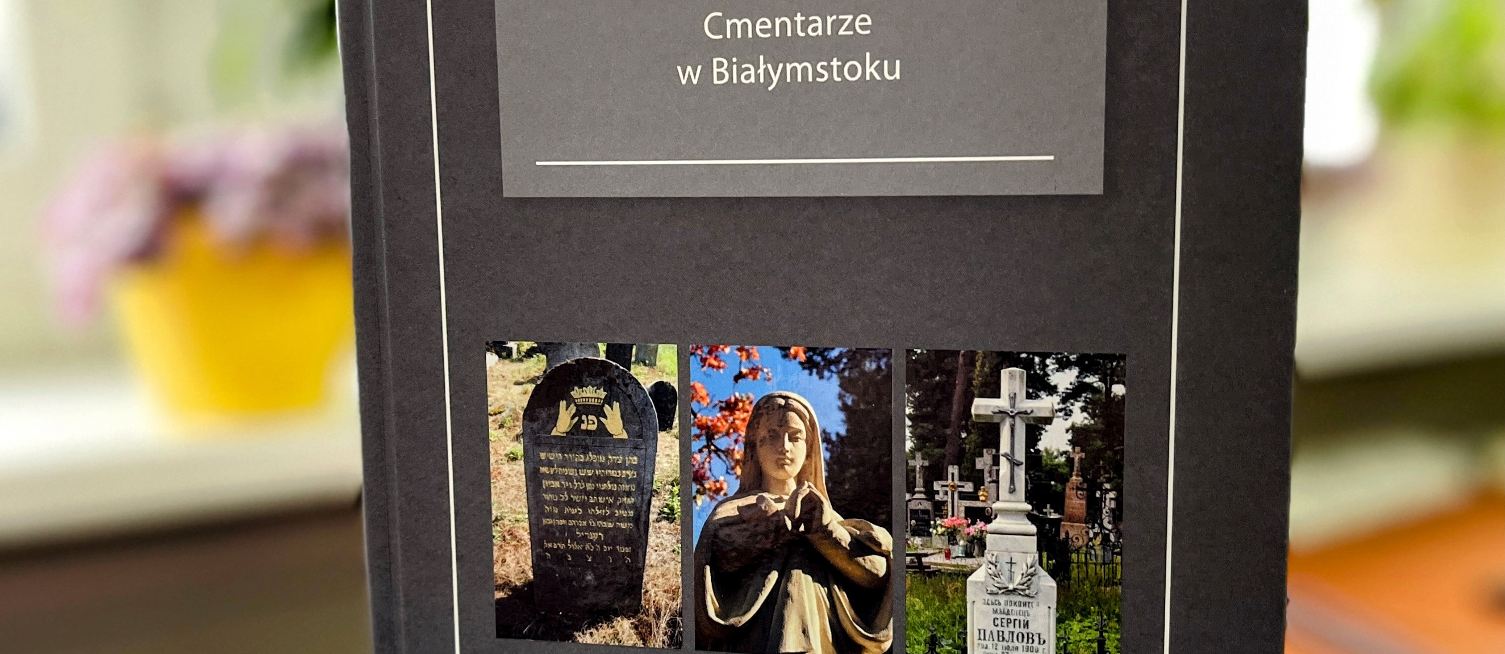 Książka Cmentarze w Białymstoku