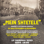 Plakat: Mein Shtetele, 17 sierpnia 2023 r. o godz. 19:30, Plac Jana Pawła II w Białymstoku