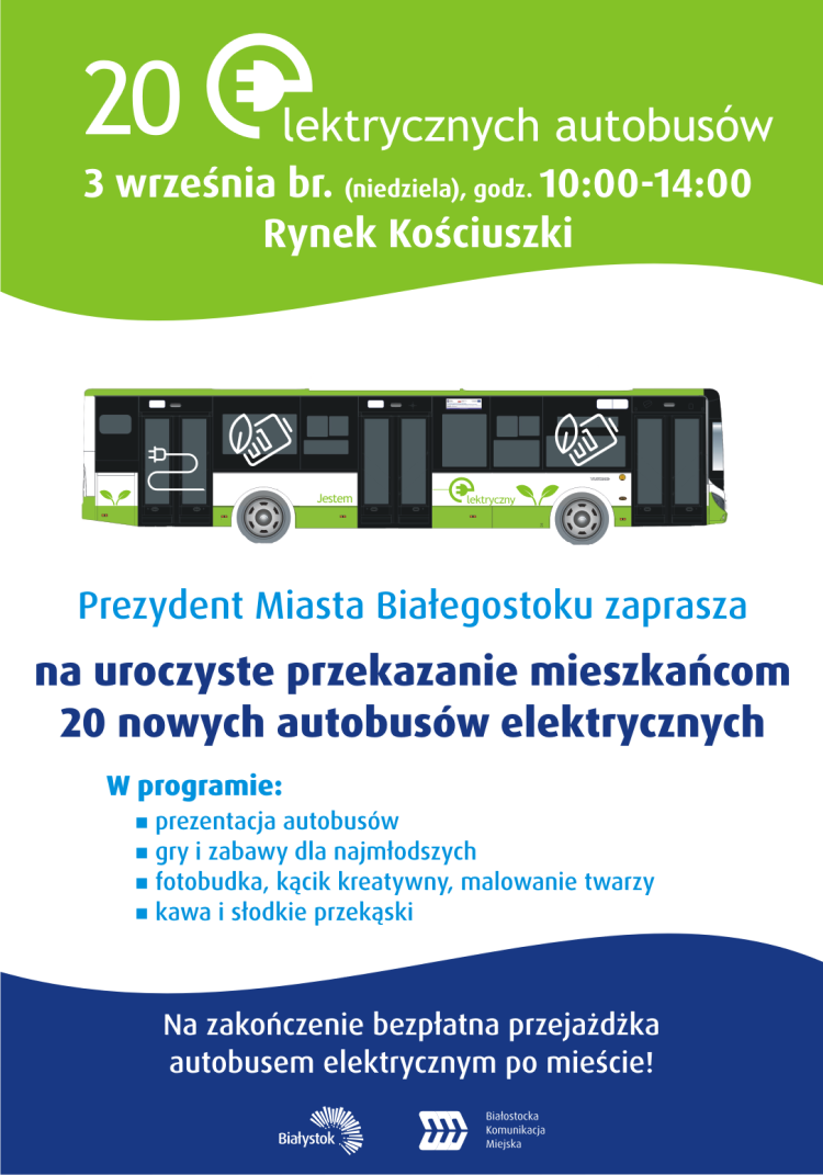 Prezydent Miasta Białegostoku Tadeusz Truskolaski zaprasza na uroczyste przekazanie mieszkańcom 20 elektrycznych autobusów, 3 września 2023 r, w godz. 10:00-14:00 Rynek Kościuszki