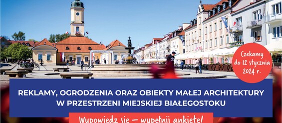 Grafika z napisem: Reklamy, ogrodzenia oraz obiekty małej architektury w przestrzeni miejskiej Białegostoku. Wypowiedz się - wypełnij ankietę!