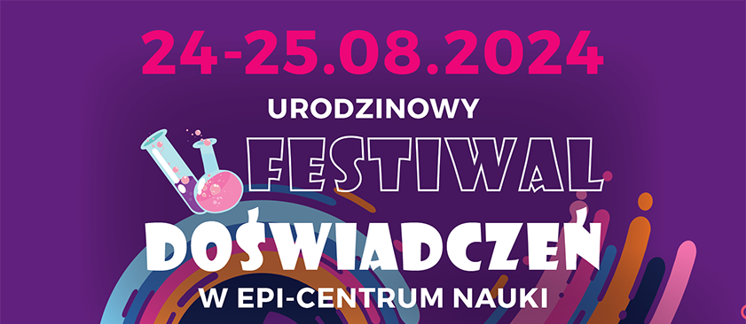Grafika z zaproszeniem na Urodzinowy Festiwal Doświadczeń w Epi-Centrum 24.08.2024