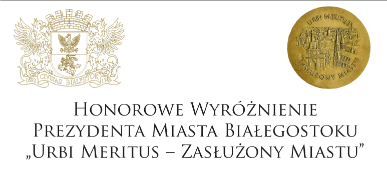 Grafika z tekstem „Honorowe wyróżnienie Prezydenta Miasta Białegostoku „Urbi Meritus - Zasłużony Miastu””