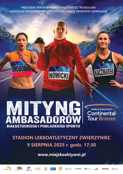 Grafika z trojgiem sportowców i tekstem „Prezydent Miasta Białegostoku Tadeusz Truskolaski Marszałek Województwa Podlaskiego Łukasz Prokorym zapraszają Mityng Ambasadorów Białostockiego i Podlaskiego Sportu; Stadion Lekkoatletyczny Zwierzyniec 9 sierpnia 2025 r. godz. 17:30; www.miejskoaktywni.pl”