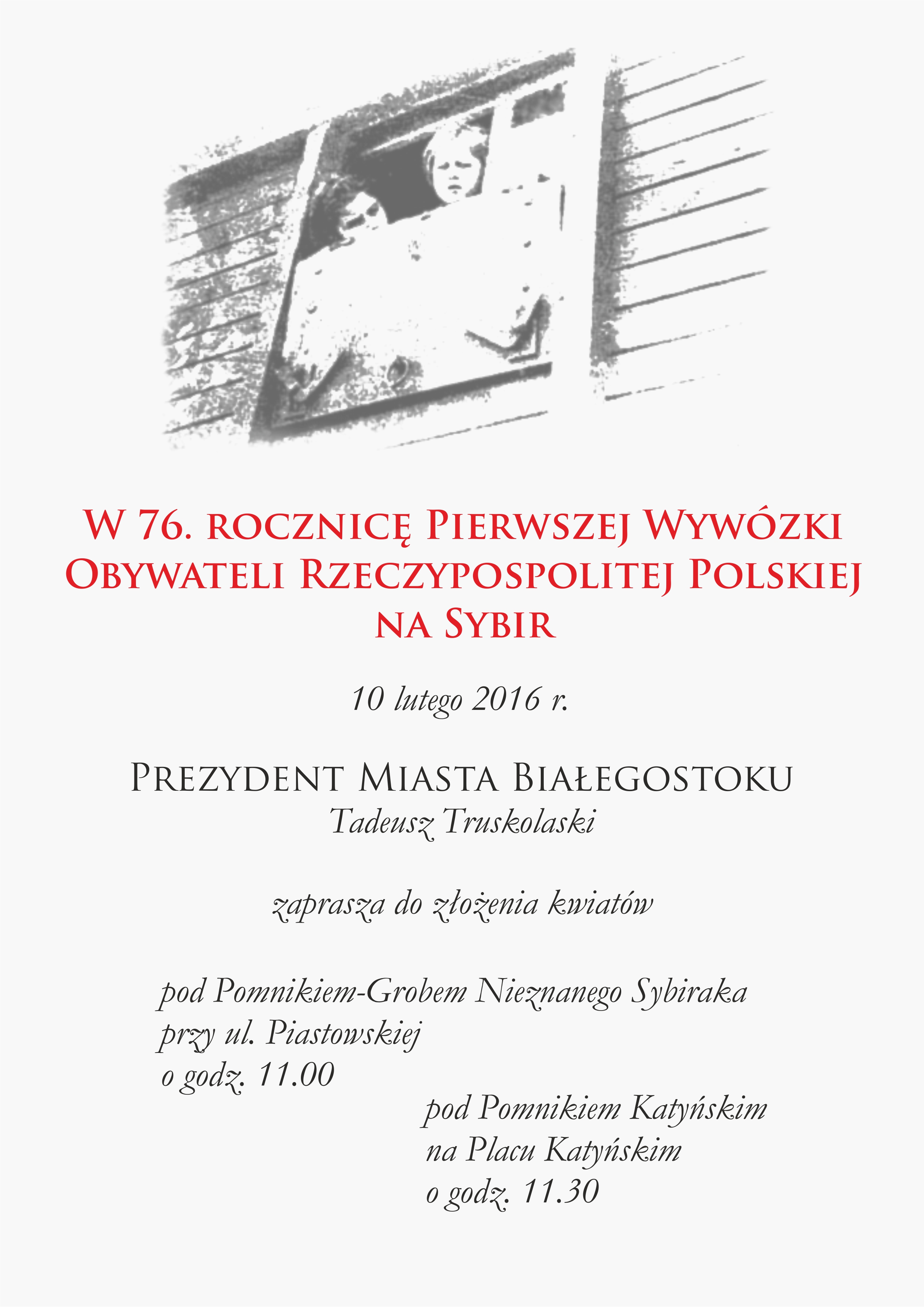 Plakat Prezydent Białegostoku zaprasza mieszkańców miasta, by wzięli udział w tej uroczystości w 76. rocznicę pierwszej wywózki na sybir