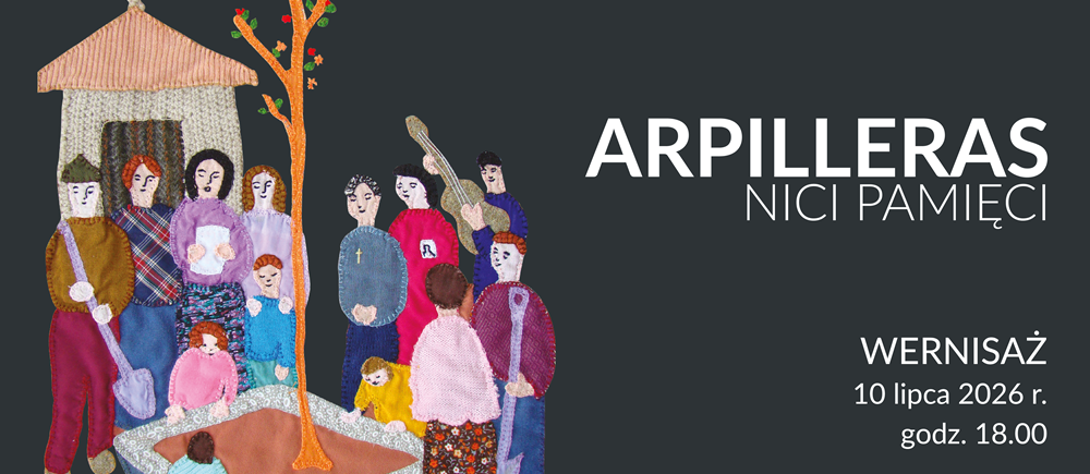 Grafika promująca wydarzenie z tekstem „Arpillera Nici Pamięci Wernisaż 10 lipca 2026 r. godz. 18:00”.