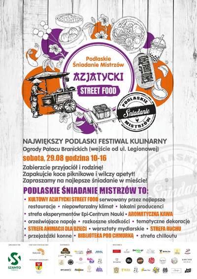 Grafika promująca wydarzenie z tekstem „Podlaskie Śniadanie Mistrzów Azjatycki Street Food; Największy Podlaski festiwal kulinarny; Ogrody Pałacu Branickich (wejście od ul. Legionowej); Sobota 29.08.2026 godzina 10-16; Zabierzcie przyjaciół i rodzinę! Zapakujcie koce piknikowe i wilczy apetyt! Zapraszamy na najlepsze śniadanie w mieście! Podlaskie Śniadanie Mistrzów to: kultowy azjatycki street food serwowany przez najlepsze restauracje, niepowtarzalny klimat, lokalni producenci, strefa eksperymentów Epi-Centrum Nauki, aromatyczna kawa, orzeźwiające napoje, rozkoszne słodkości, tematyczne dekoracje, strefa animacji, warsztaty mydlarskie, strefa ruchu, przejażdżki konne, biblioteka pod chmurką, strefa chilloutu”.