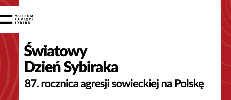 Grafika z tekstem „Światowy Dzień Sybiraka 87. rocznica agresji sowieckiej na Polskę”.