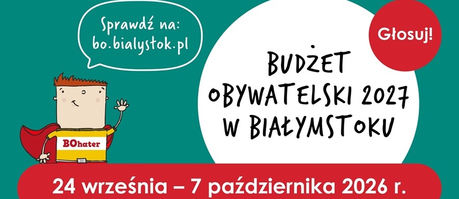 Grafika z tekstem: Budżet Obywatelski 2027 w Białymstoku 24 września - 7 października 2026 r.
