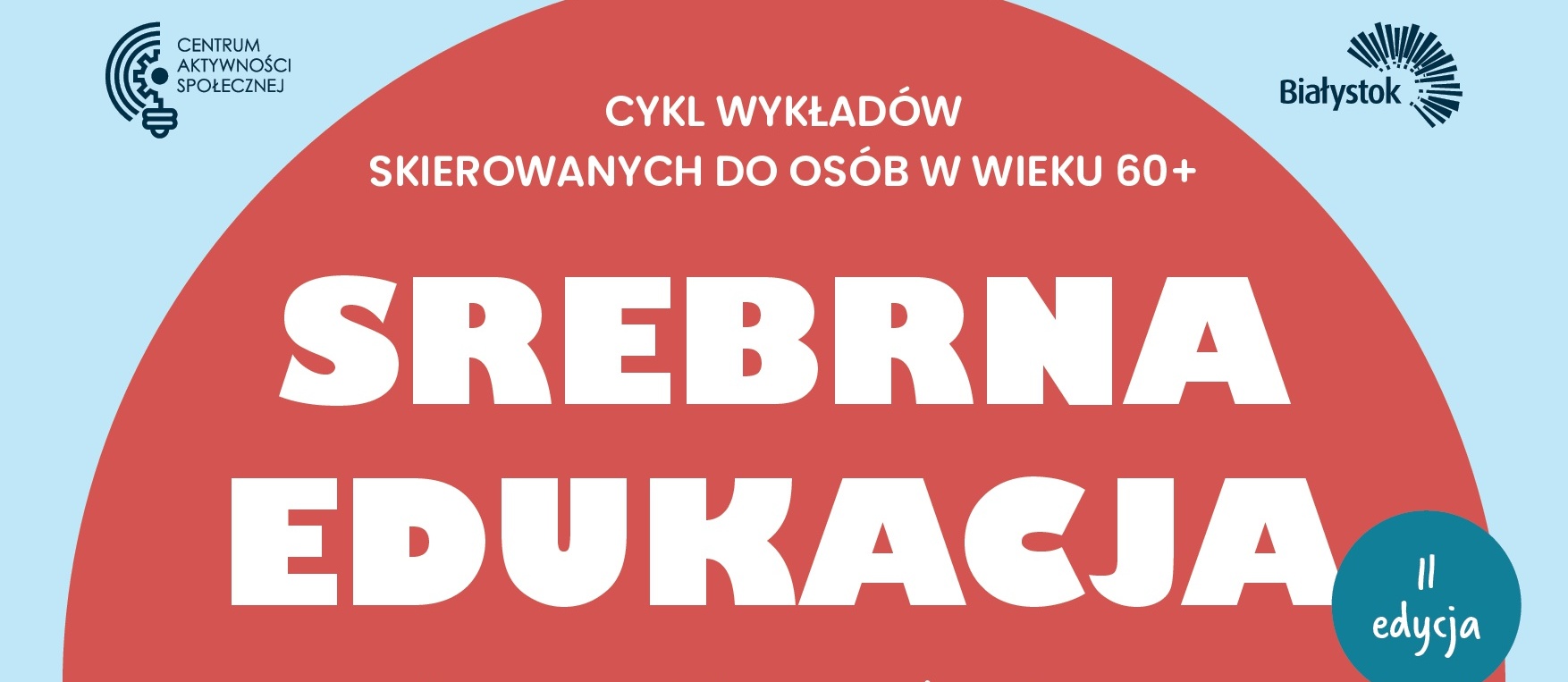 Grafika „Srebrna edukacja cykl wykładów edukacyjnych skierowanych do osób 60+; Zapraszamy na prelekcje specjalistów, w Centrum Aktywności Społecznej przy ul. Św. Rocha 3 w Białymstoku; Harmonogram wykładów w październiku i listopadzie: 21 października godz. 9:00 System gospodarowania odpadami komunalnymi w Białymstoku ze szczególnym uwzględnieniem potrzeb seniorów, 28 października godz. 9:00 Bezpieczeństwo i pierwsza pomoc przedmedyczna, 4 listopada godz. 9:00 Jedzenie ma znaczenie - jak żywność wpływa na działanie leków, 18 listopada godz. 9:00 Twarze depresji w różnym wieku, 25 listopada godz. 9:00 Bezpieczne finanse seniora oraz polskie znaki pieniężne bez tajmnic”.