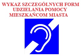 Ikona z przekreślonym uchem na niebieskim tle oraz napis wykaz szczególnych form udzielania pomocy mieszkańcom miasta